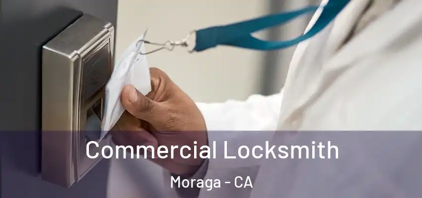Commercial Locksmith Moraga - CA