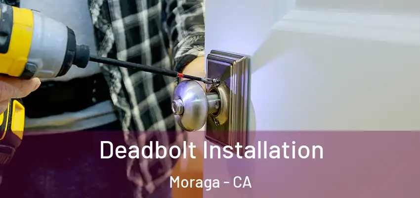 Deadbolt Installation Moraga - CA