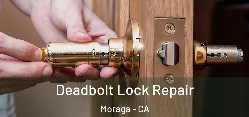  Deadbolt Lock Repair Moraga - CA