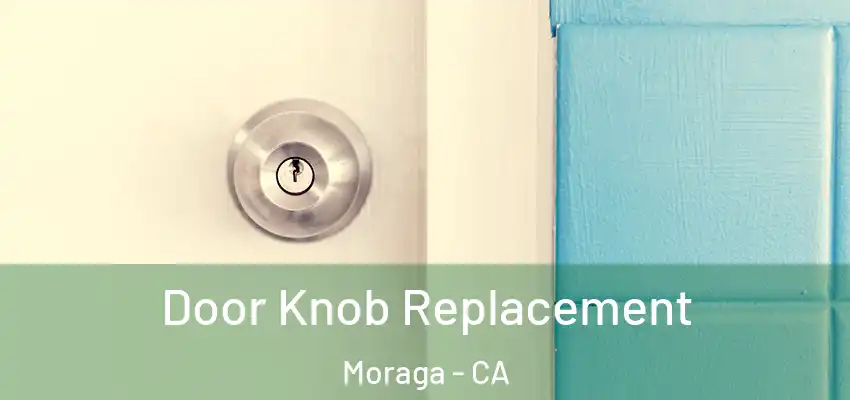  Door Knob Replacement Moraga - CA