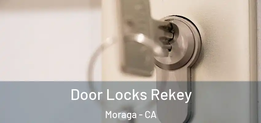 Door Locks Rekey Moraga - CA