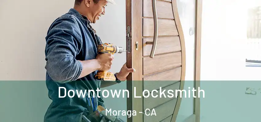 Downtown Locksmith Moraga - CA