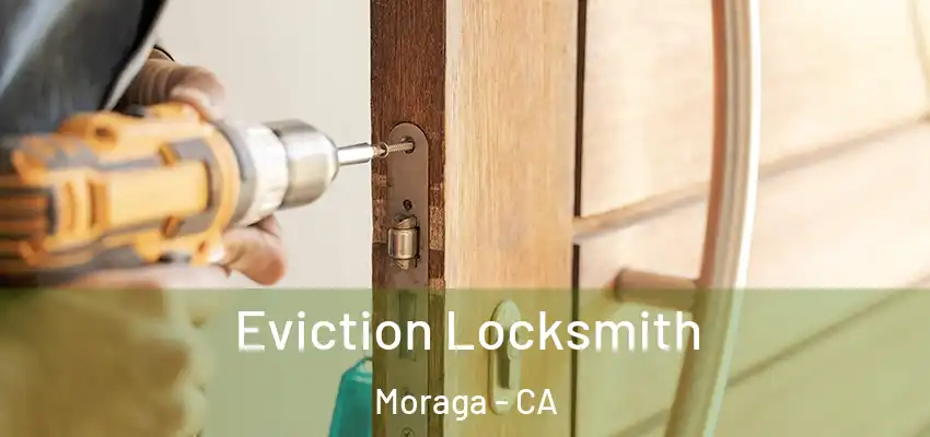  Eviction Locksmith Moraga - CA