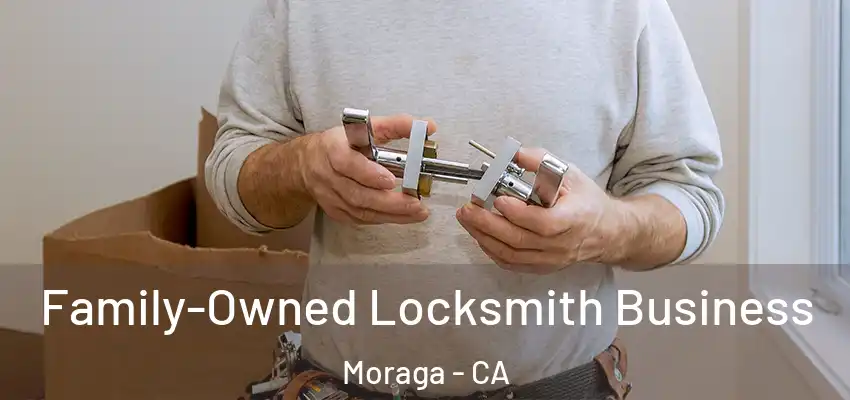  Family-Owned Locksmith Business Moraga - CA