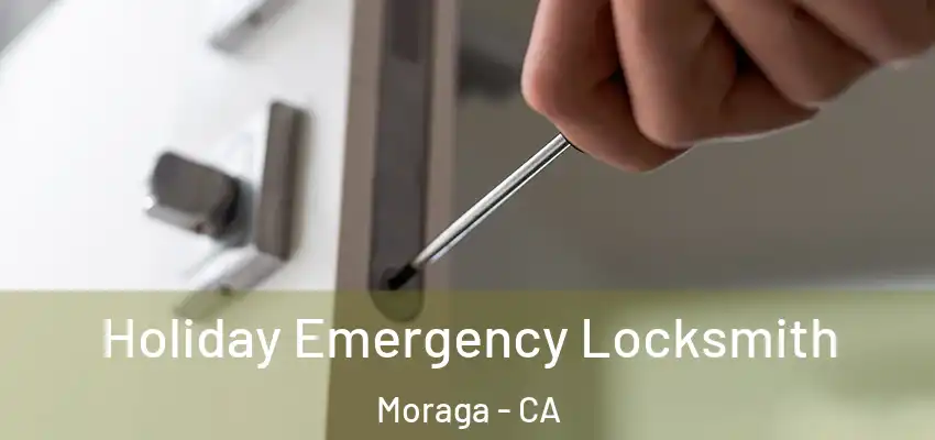  Holiday Emergency Locksmith Moraga - CA