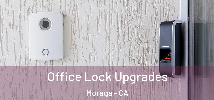  Office Lock Upgrades Moraga - CA