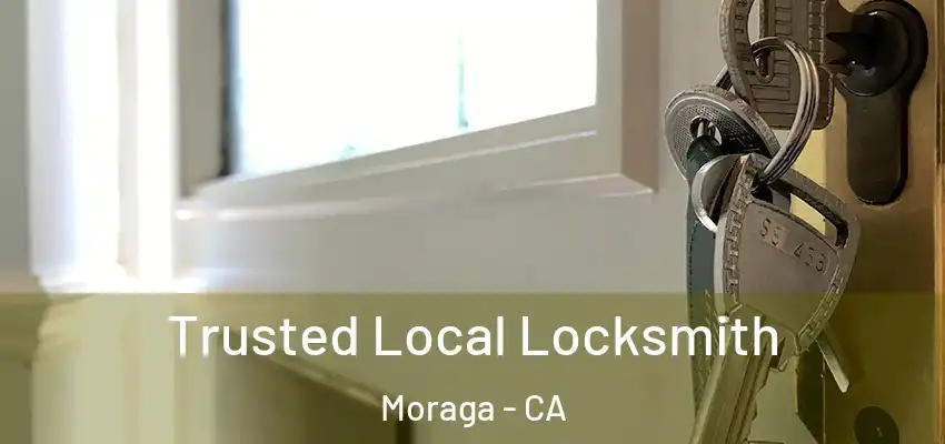 Trusted Local Locksmith Moraga - CA